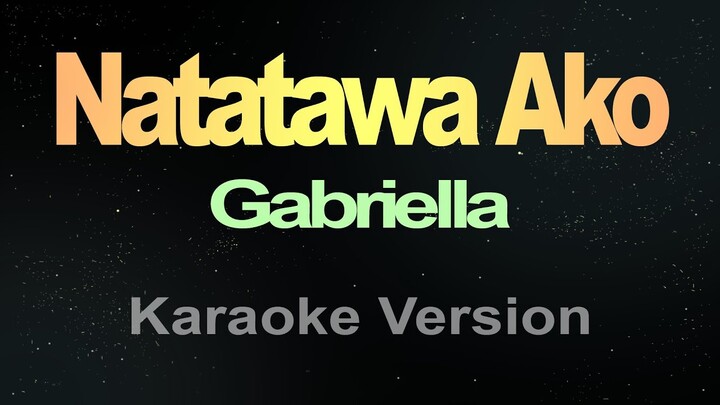 Gabriella - Natatawa Ako (Karaoke)