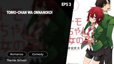 Tomo-chan wa Onnanoko! Episode 3 Subtitle Indo