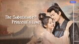 The Substitute Princess's Love Episode 8
