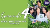 Work Later, Drink Now Season 2 (2022) Episode 4 Full English Sub (1080p)