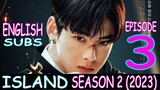 ENG SUB - Island Season 2 (2023) Episode 3