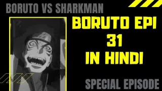 Boruto Episode 31 in hindi || by critics Anime|| special episode.