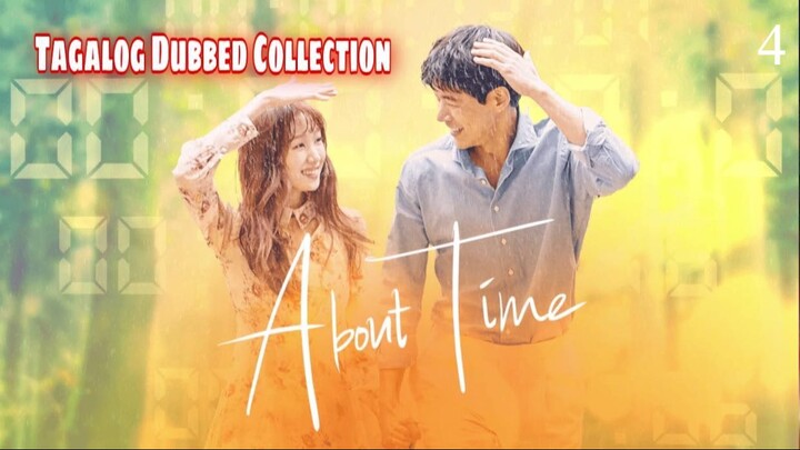 ABOUT TIME Episode 4 Tagalog Dubbed