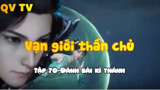 Vạn giới thần chủ _Tập 70-Đánh bại kì thánh