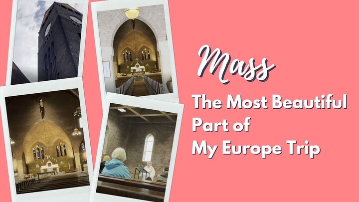 Mass: The Most Beautiful Part of My Europe Trip