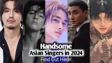 TOP 15 ASIAN SINGERS MOST HANDSOME MEN 2024