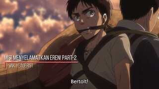 MISI MENYELAMATKAN EREN❗PART-2 🔥