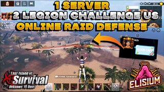 2 Legion Challenge us in 1 Server | Online Raid Defense | RUSSIAN AND RAK | LAST ISLAND OF SURVIVAL