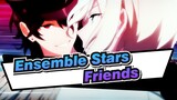 Ensemble Stars|Friends (Sakuma Rei&Tenshouin Eichi)