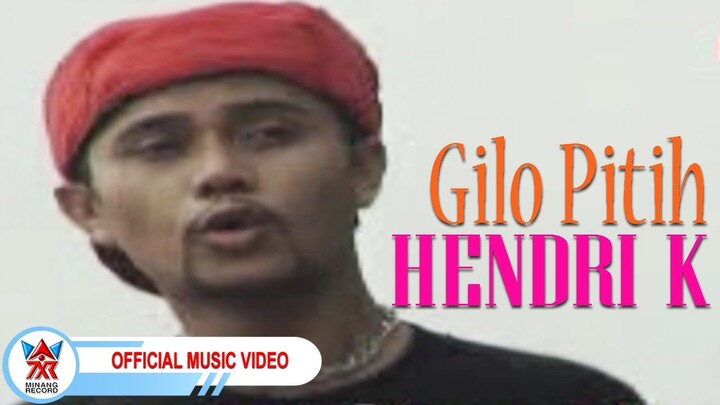 Hendri K - Gilo Pitih [Official Music Video HD]