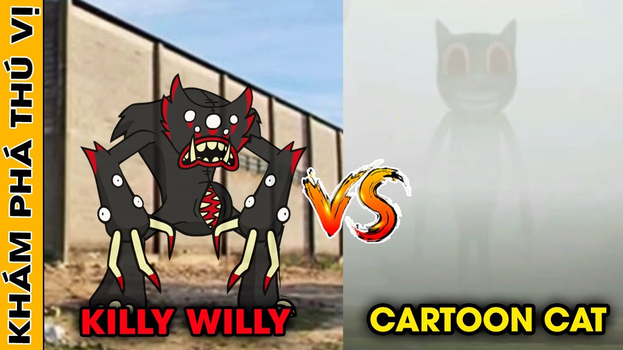 🔥 Thót Tim Trận Đấu Giữa Quỷ Mèo Cartoon Cat Vs Killy Willy Ai Mới Là Kẻ  Thống Trị Quái Vật | Kptv - Bilibili