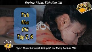 Tích Hoa Chỉ Tập 7, 8 || Hoa Chỉ Quyết Định Trở Thành Đương Gia Chủ Mẫu