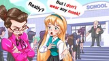 No Fake Face Is Allowed At My School
