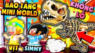 MINI WORLD: THỬ THÁCH ĐỘT NHẬP BẢO TÀNG CỔ ĐẠI GẶP KHỦNG LONG KHỔNG LỒ VÀ QUÁI VẬT TRONG MINI WORLD