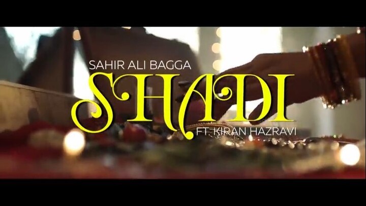 Shadi ( Official Video ) - Sahir Ali Bagga Ft. Kiran Hazravi - Latest Song 2021