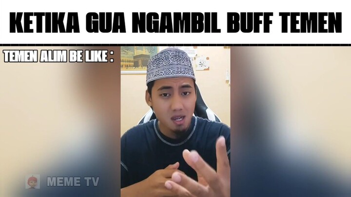 Ketika Gua ngambil Buff Temen Alim