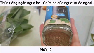 Thức uống ngăn ngừa ho - Chữa ho của người nước ngoài #2