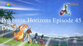 Pokemon Horizons Episode 45 Dubbing Indonesia