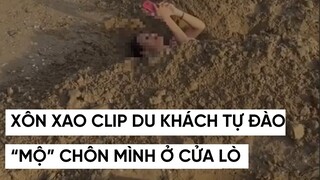 XÔN XAO CLIP DU KHÁCH MUỐN NẰM CHO QUEN MÙI ĐẤT