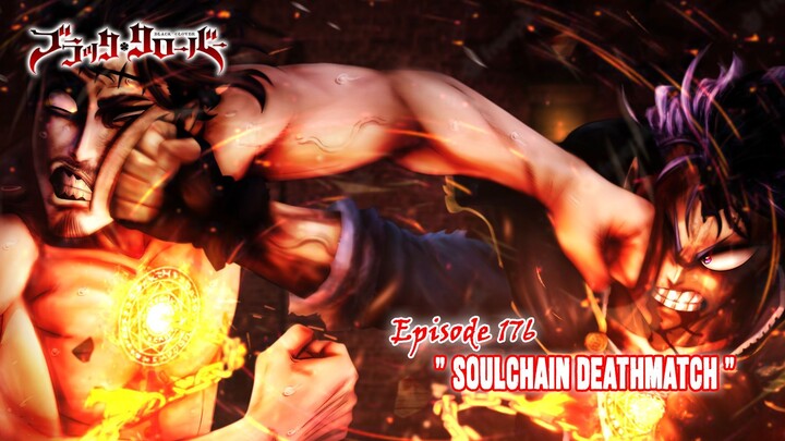 Black Clover - Episode 176 (Season Terbaru) - " Soulchain Deatchmatch "