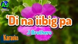 DI NA IIBIG PA - J Brothers | KARAOKE HD