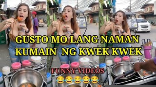 GUSTO MO LANG NAMAN KUMAIN NG KWEK KWEK, PINOY MEMES, FUNNY VIDEOS