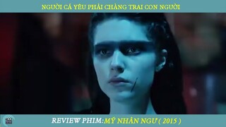 Review Phim ST I Chỉ Cần Đổ Nước Lên Người Từ Cô Gái Quyến Rũ Sẽ Trở Thành Người Cá Ăn Thịt Người