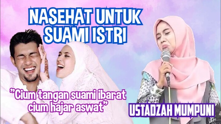 NASEHAT UNTUK SUAMI ISTRI-CERAMAH NGAPAK USTADZAH MUMPUNI