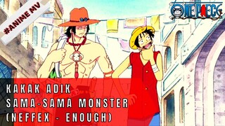 ONE PIECE - KAKAK ADIK MONSTER (NEFFEX - ENOUGH)  #ONE PIECE[AMV]