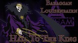 Baraggan Louisenbairn (AMV) - Hail to the King