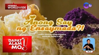 Panaderya, mahigit 3,000 piraso ng ensaymada ang kayang mabenta sa isang araw?! | Dapat Alam Mo!