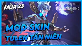 Mod Skin Tulen Tân Niên Vệ Thần Mới Nhất Mùa 23 Có Hiệu Ứng Không Lỗi Mạng | Yugi Gaming