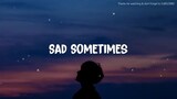 Sad sometimes Lyrics