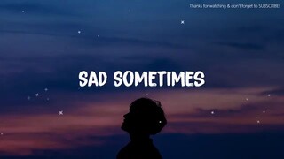 Sad sometimes Lyrics