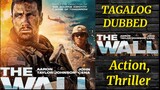 *The Wall*  (Tagalog Dubbed ) Action, Thriller