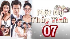 Phim Thái Lan | MẶT NẠ THỦY TINH - Tập 7 [Lồng Tiếng]