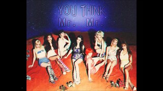 [MASHUP] 소녀시대 (Girls' Generation) - You Think (Mr. Mr. Remix)