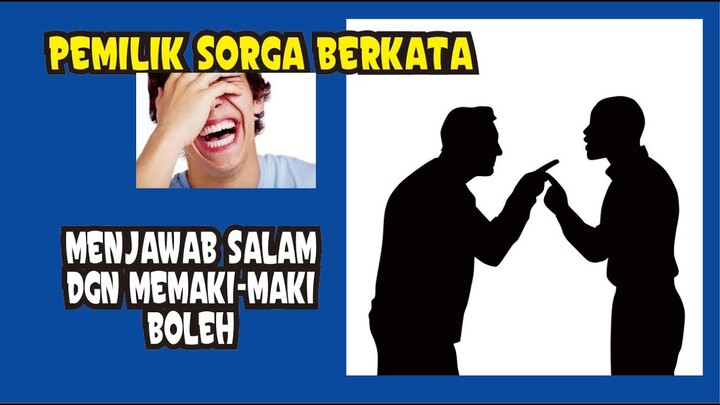 PEMILIK SORGA BERKATA, MENJAWAB SALAM DGN MEMAKI2 BOLEH, GAGAL PAHAM