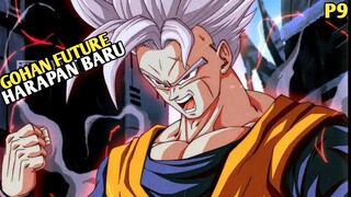 Gohan dibangkitkan kembali untuk menjadi Pejuang trakhir yang menyelamatkan semesta - New hope P9