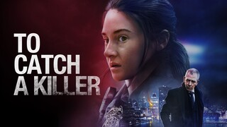 To Catch A Killer (2023)