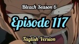 Bleach Season 06 / Episode 117 / Tagalog Version/ Reaction/ NAV2 Upload