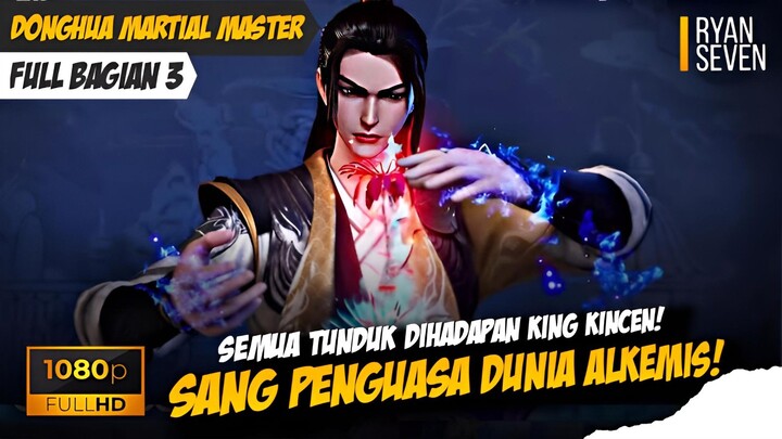 INI ADALAH AKU, SANG PENGUASA DUNIA ALKEMIS‼️ - Martial Master #3