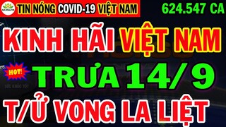 🛑Tin khẩn TRƯA 14/9: VN TĂNG VỌT 11.172ca mới, Dân Quá ĐÓI Khổ Phải Trốn Trong Xe Đông Lạnh Về Quê