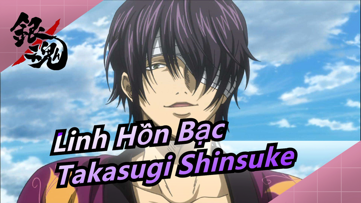 [Linh Hồn Bạc]Takasugi Shinsuke/ Con bướm trên vai phải