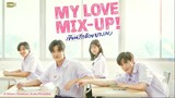 My Love Mix-Up! 2024 -upcoming bl series [PART 1]