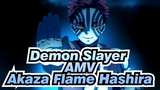 I've Not Killed A Flame Hashira Before! | Akaza | Demon Slayer AMV