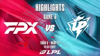 FPX vs UP | Highlights - Game 3 | Tuần 5 Ngày 1 | LPL Mùa Xuân 2022