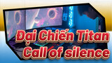 Đại Chiến Titan
Call of silence