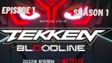 Tekken Bloodline Season 1||Ep 1|| English dub