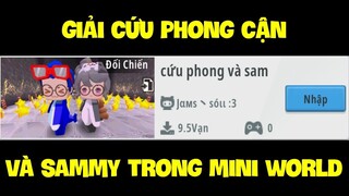 MEOWPEO GIẢI CỨU PHONG CẬN VÀ SAMMY TRONG MINI WORLD VÀ CÁI KẾT ĐẮNG * MINI GAME